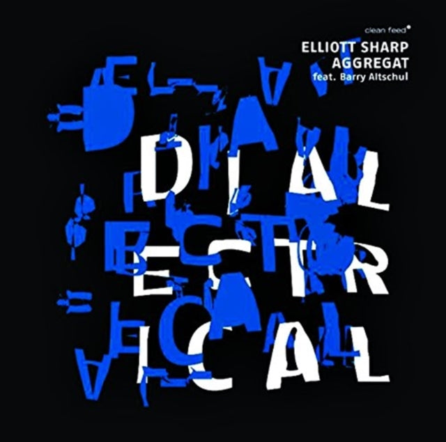 Elliott Sharp - Dialectrical (CD)