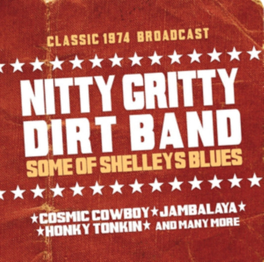Nitty Gritty Dirt Band - Some Of Shelleys Blues– Radio Broadcast (CD)