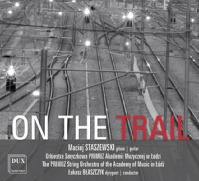 Lukasz Blaszczyk / Maciej Staszewski & The Primuz String Orchestra Of The Academy Of Music In Lodz - Staszewski: On The Trail (CD)