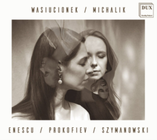 Malgorzata Wasiucionek & Sylwia Michalik - Enescu. Prokofiev. Szymanowski (CD)