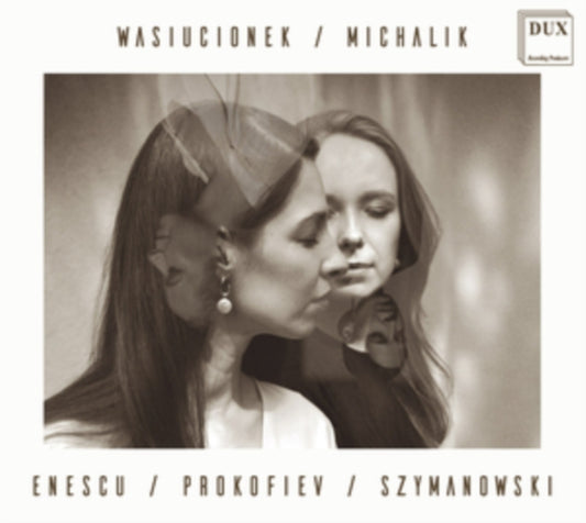 Malgorzata Wasiucionek & Sylwia Michalik - Enescu. Prokofiev. Szymanowski (CD)