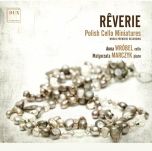 Anna Wrobel / Malgorzata Marczyk - Reverie: Polish Cello Miniatures (CD)