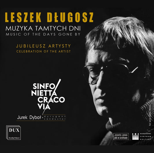 Sinfonietta Cracovia Orchestra / Jurek Dybal / Andrzej Zarycki - Leszek Dlugosz: Music Of The Days Gone By (CD)