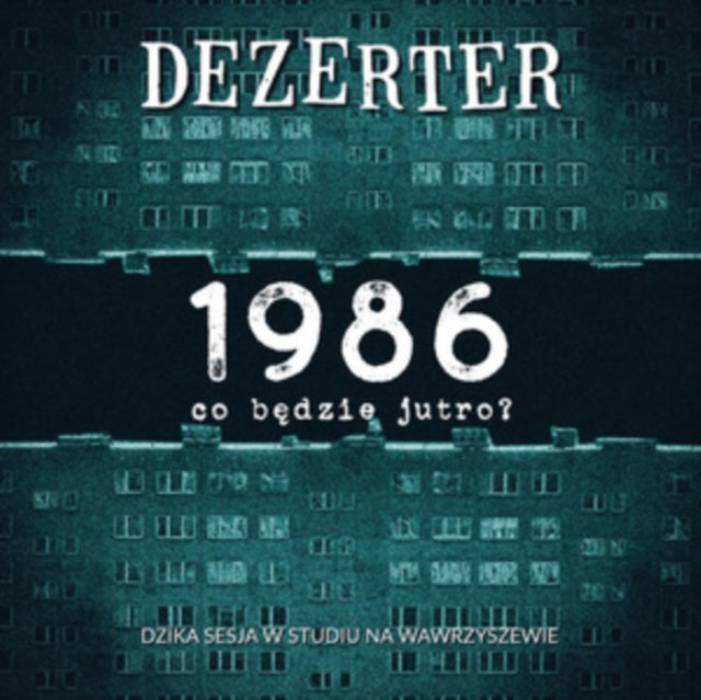 Dezerter - 1986, Co Bedzie Jutro? (CD)