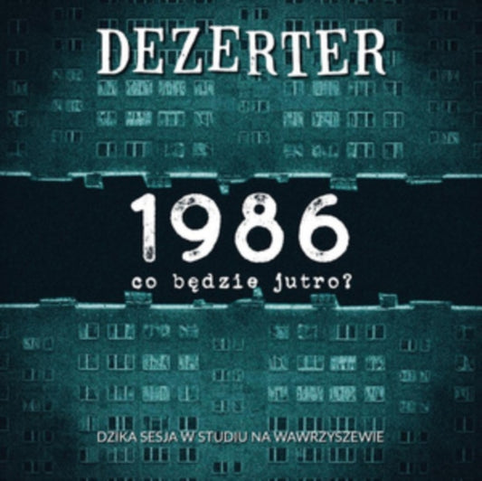 Dezerter - 1986, Co Bedzie Jutro? (CD)