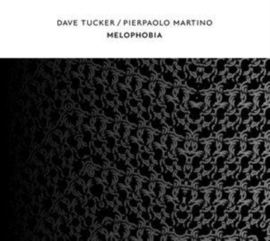 Dave Tucker/Pierpaolo Martino - Melophobia (CD)