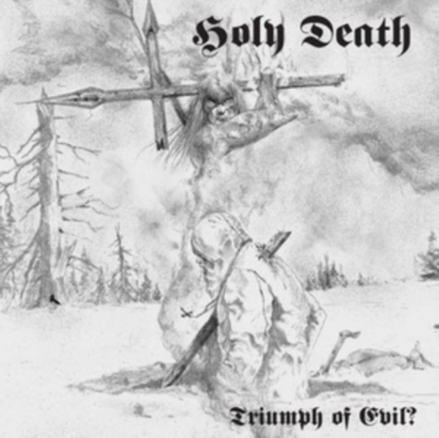 Holy Death - Triumph Of Evil? (CD)