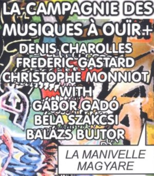 La Campagnie Des Musiques A Ouir & Gabor Gado - La Manivelle Magyare (CD)