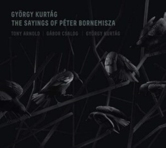 Arnold Tony / Gabor Csalog / Gyorgy Kurtag - The Sayings Of Peter Bornemisza (CD)