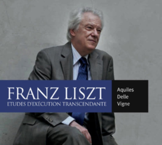 Aquiles Delle Vigne - Franz Liszt Etudes Dexecution Transcendante (CD)