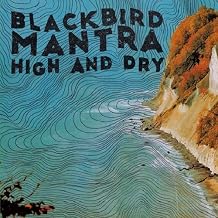 Blackbird Mantra - High And Dry (CD)