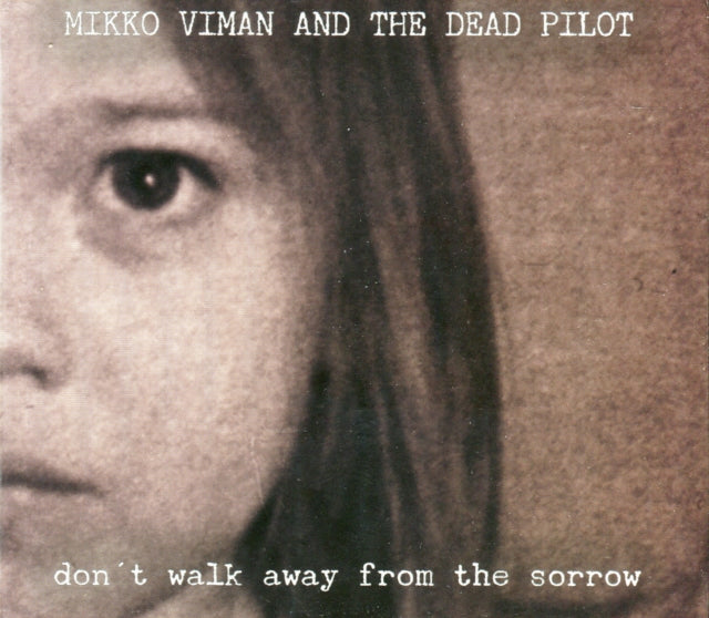 Mikko Viman & The Dead Pilot - Dont Walk Away From Sorrow (CD)