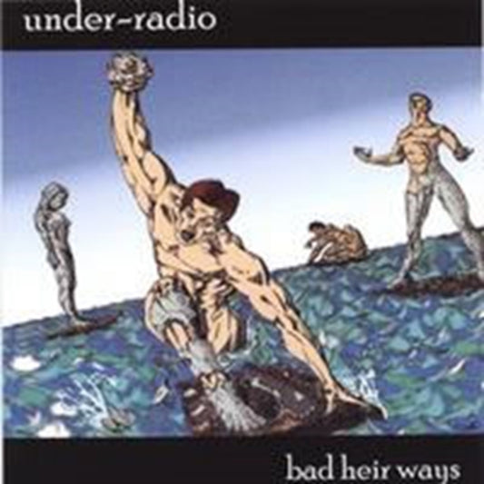 Under Radio - Bad Heir Ways (CD)
