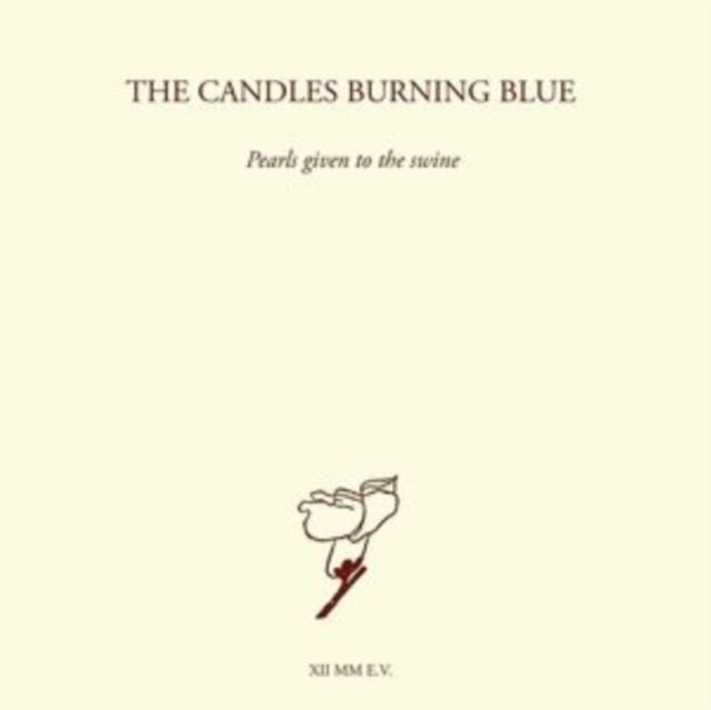 Candles Burning Blue - Pearls Given To The Swine (CD)