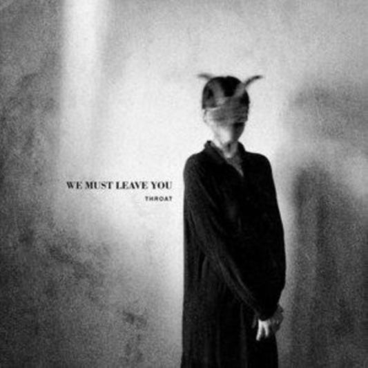 Throat - We Must Leave You (Vinyl)
