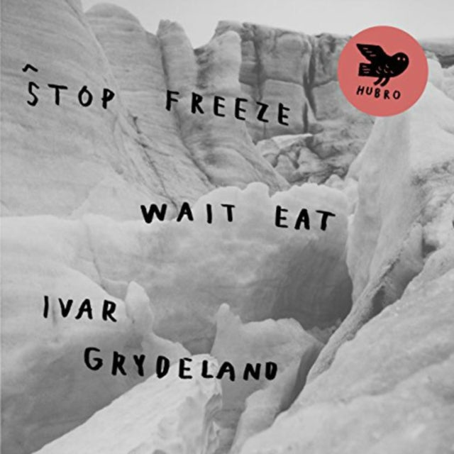 Ivar Grydeland - Stop Freeze Wait Eat (CD)