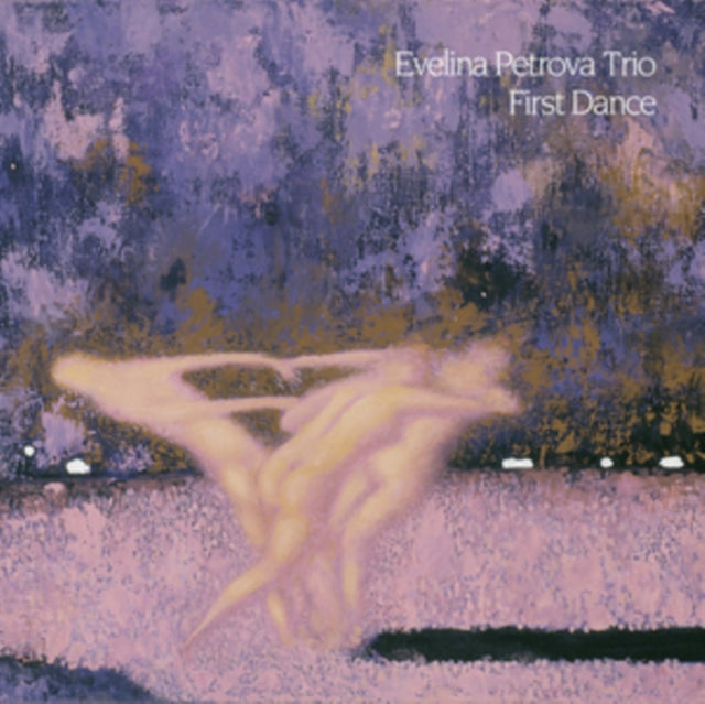 Evelina Petrova Trio - First Dance (CD)