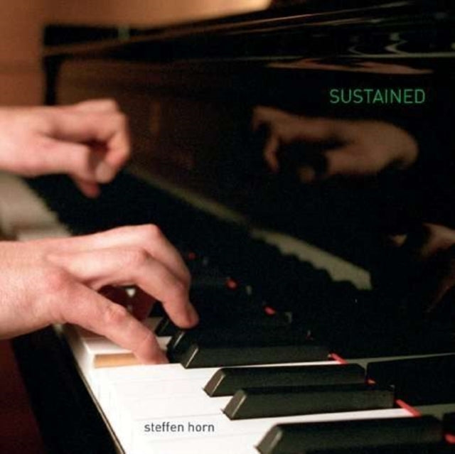 Steffan Horn - Sustained - Piano Music (CD)
