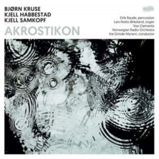Vox Clamantis / Norwegian Radio Orchestra / Lars Notto Birkela - Akrostikon: Works By Bjorn Kruse. Kjell Habbestad And Kjell (CD)