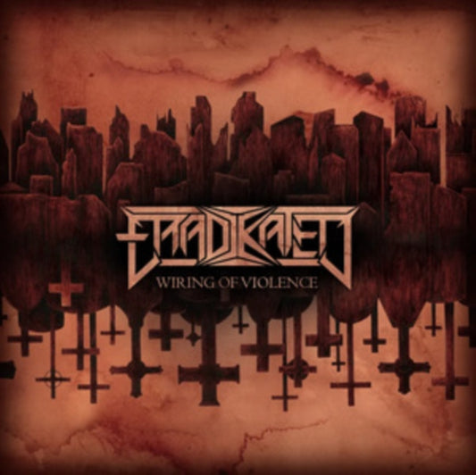 Eradikated - Wiring Of Violence (CD)