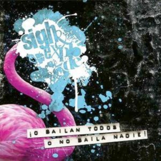 Sigh & Explode - O Bailan Todos O No Baila Nadie (CD)