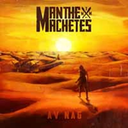 Man The Machetes - Av Nag (CD)