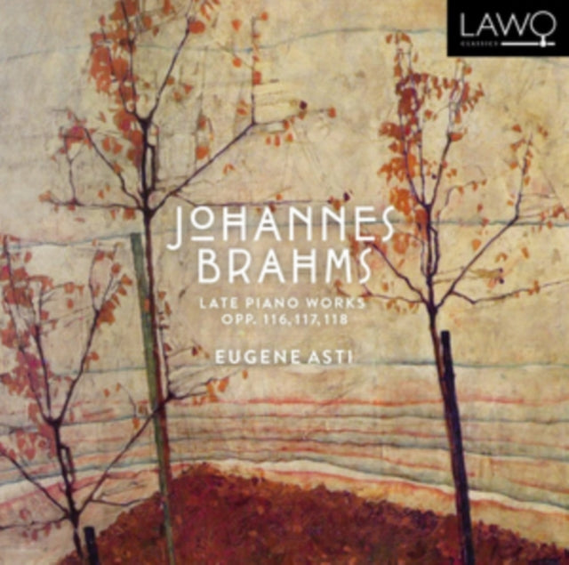 Eugene Asti - Brahms: Late Piano Works. Opp. 116. 117. 118 (CD)