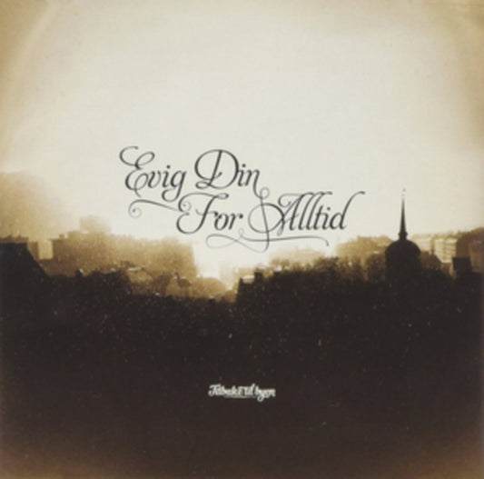Evig Din For Alltid - Tilbake Til Byen (CD)
