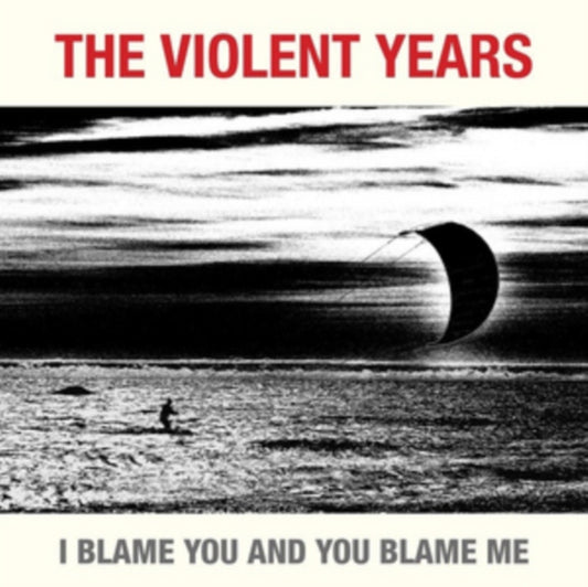 Violent Years - I Blame You And You Blame Me (Vinyl)