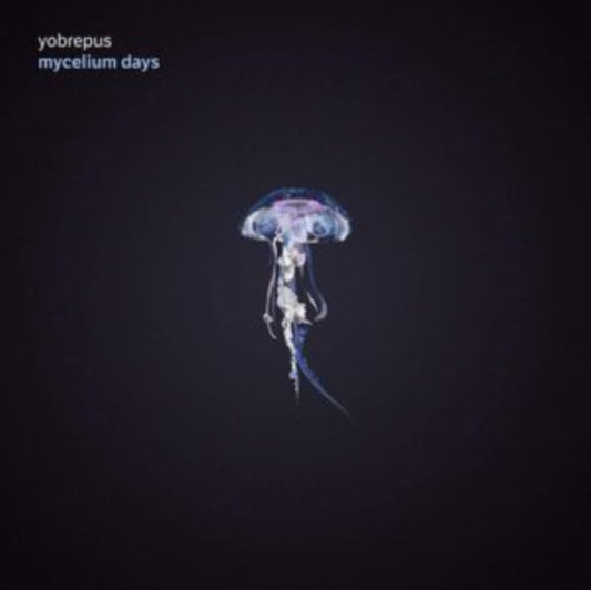 Yobrepus - Mycelium Days (Vinyl)