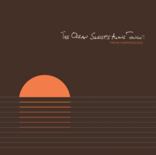 Frank Hammersland - The Ocean Sleeps Alone Tonight (CD)