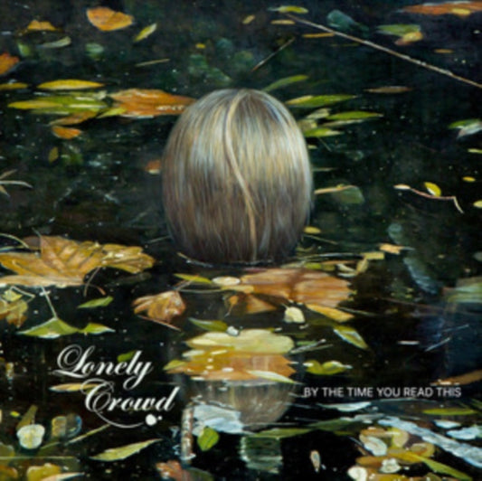 Lonely Crowd - By The Time You Read This (Vinyl)