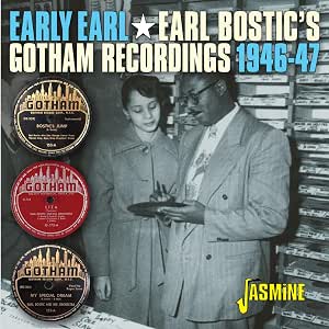 Earl Bostic - Early Earl - The Gotham Recordings.1946-1947 (CD)