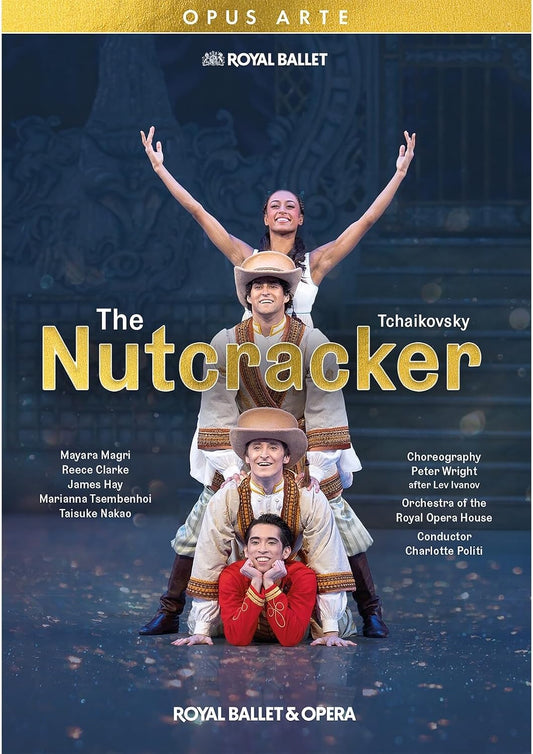 Mayara Magri / Reece Clarke / James Hay / Marianna Tsembenhoi / Taisuke Nakao / Orchestra Of The Royal Opera House / Charlotte Politi - Pyotr Il'yich Tchaikovsky: The Nutcracker (DVD)