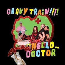 Gravy Train!!!! - Hello Doctor (CD)