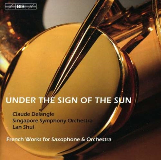 Delangle / Singapore So / Shui - Under The Sign Of The Sun - French Works (CD)