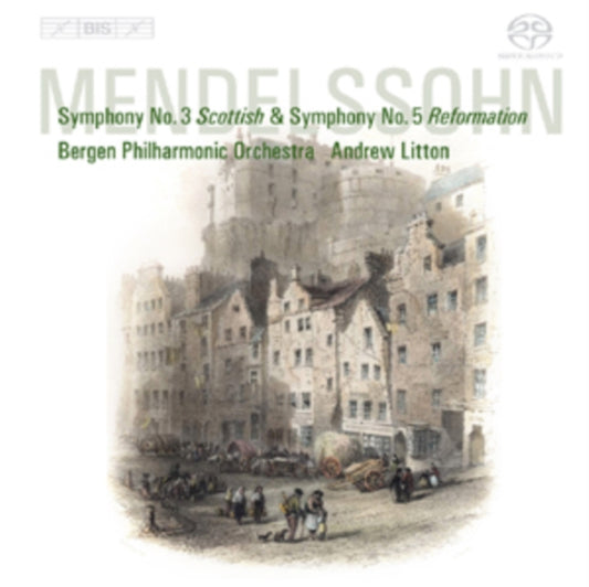 Bergen Po / Litton - Felix Mendelssohn: Symphony No. 3 / Symphony No. 5 (SACD)