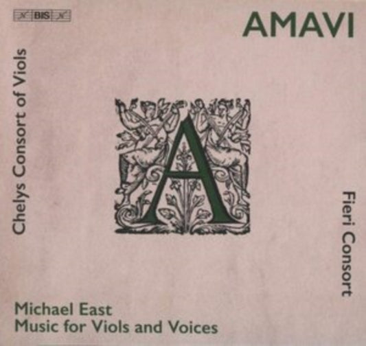 Fieri Consort / Chelys Consort - Amavi - Michael East: Music For Viols And Voices (SACD)