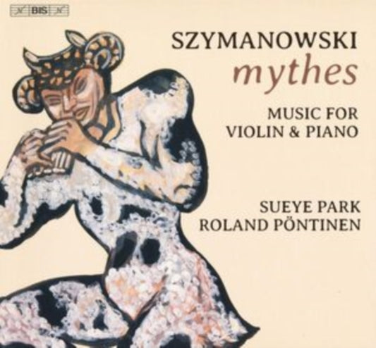 Park / Pontinen - Karol Szymanowski: Mythes - Music For Violin And Piano (SACD)