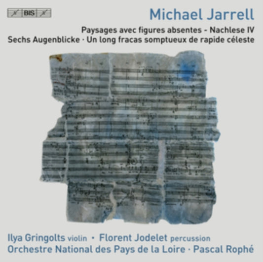 Ilya Gringolts / Florent Jodelet / Orchestre National Des Pays De La Loire / Pascal Rophe - Michael Jarrell: Paysages Avec Figures Absentes - Nachlese IV / Sechs Augenblicke / Un Long Fracas Somptueux De Rapide Celeste (SACD)