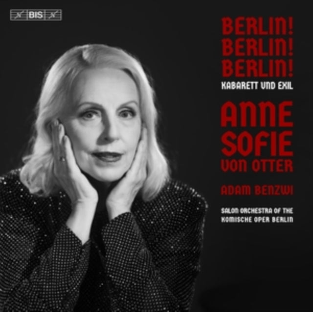 Anne Sofie Von Otter / Salon Orchestra Of The Komische Oper Berlin / Adam Benzwi - Berlin! Berlin! Berlin! Kabarett Und Exil (SACD)