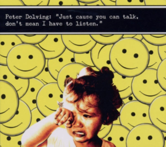 Peter Dolving - Just Cause You Can Talk Don't Mean I Have To Listen (CD)
