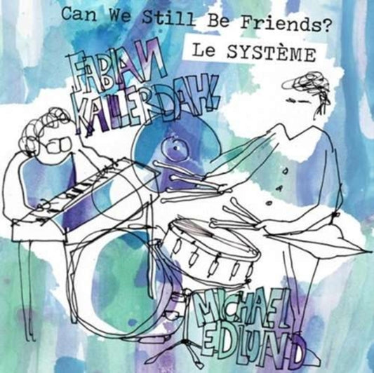 Le Systeme - Can We Still Be Friends? (CD)