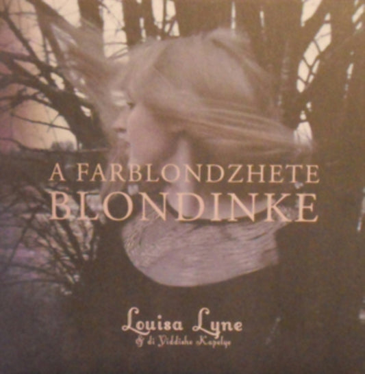 Louisa Lyne & Di Yiddishe Kapelye - A Farblondzhete Blondinke (CD)