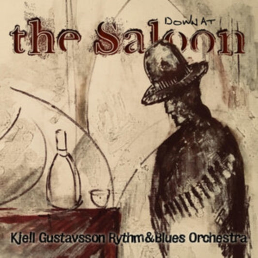 Kjell Gustavsson Rhythm And Blues Orchestra - Down At The Saloon (CD)