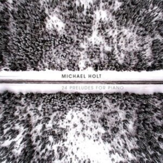 Holt Michael - 24 Preludes For Piano (CD)