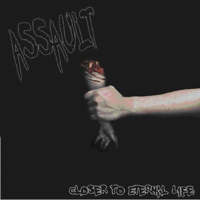Assault - Closer To Eternal Life (CD)
