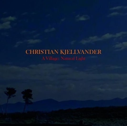 Christian Kjellvander - Village: Natural Light (CD)