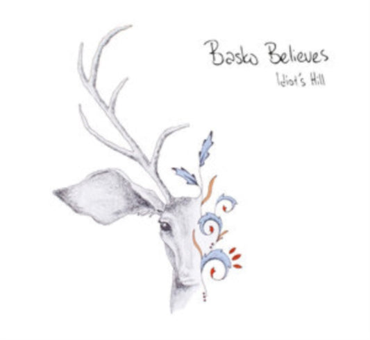 Basko Believes - Idiots Hill (CD)