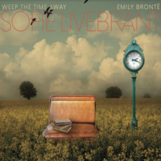 Sofie Livebrant - Weep The Time Away / Emily Bronte (CD)